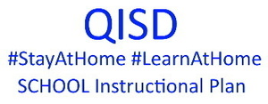 QISD #StayAtHome #LearnAtHome SCHOOL Instructional Plan